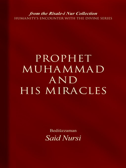 Title details for Prophet Muhammad and His Miracles by Bediuzzaman Said Nursi - Available